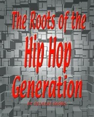 The Roots Of The Hip Hop Generation