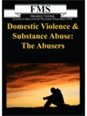 Domestic Violence & Substance Abuse: The Abusers