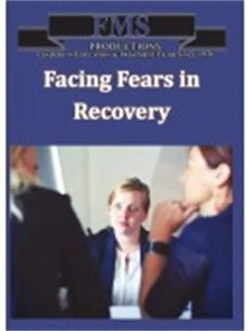 Facing Fears in Recovery